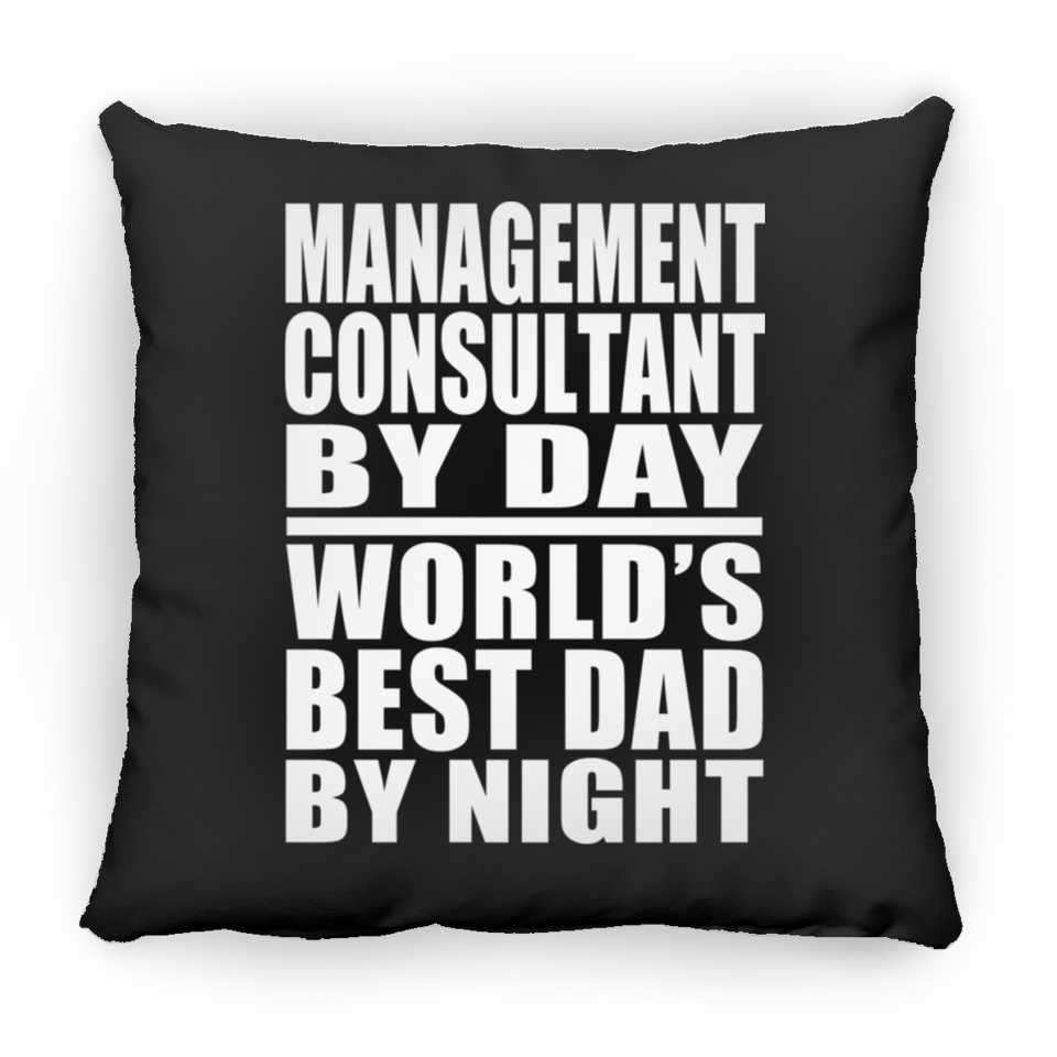 Management Consultant By Day World's Best Dad By Night - Throw Pillow Black