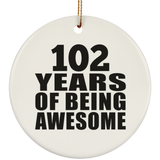 102nd Birthday 102 Years Of Being Awesome - Circle Ornament