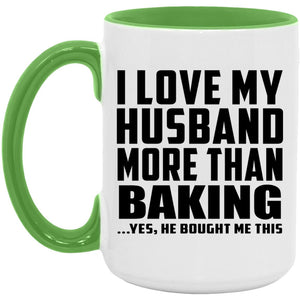 I Love My Husband More Than Baking - 15oz Accent Mug Green