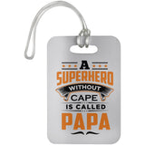 A Superhero Without Cape is Called Papa - Luggage Bag Tag