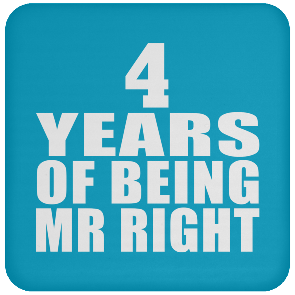 4th Anniversary 4 Years Of Being Mr Right - Drink Coaster