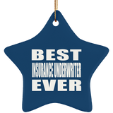 Best Insurance Underwriter Ever - Star Ornament