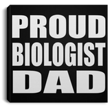 Proud Biologist Dad - Canvas Square