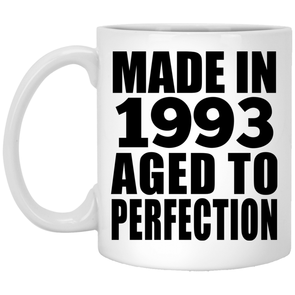31st Birthday Made In 1993 Aged to Perfection - 11 Oz Coffee Mug