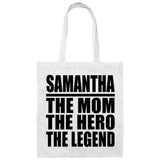 Samantha The Mom The Hero The Legend - Tote Bag White