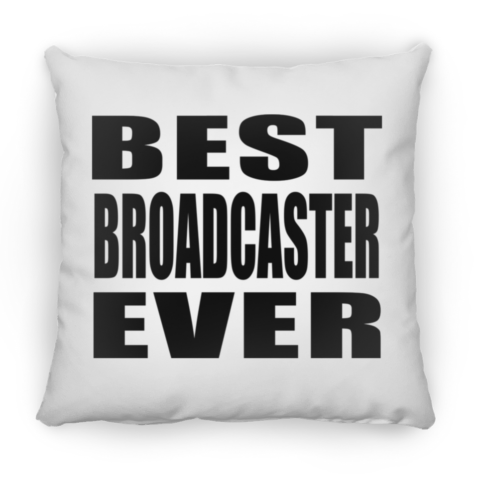 Best Broadcaster Ever - Throw Pillow