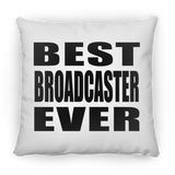 Best Broadcaster Ever - Throw Pillow