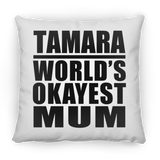Tamara World's Okayest Mum - Throw Pillow