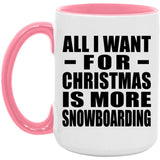All I Want For Christmas Is More Snowboarding - 15oz Accent Mug Pink