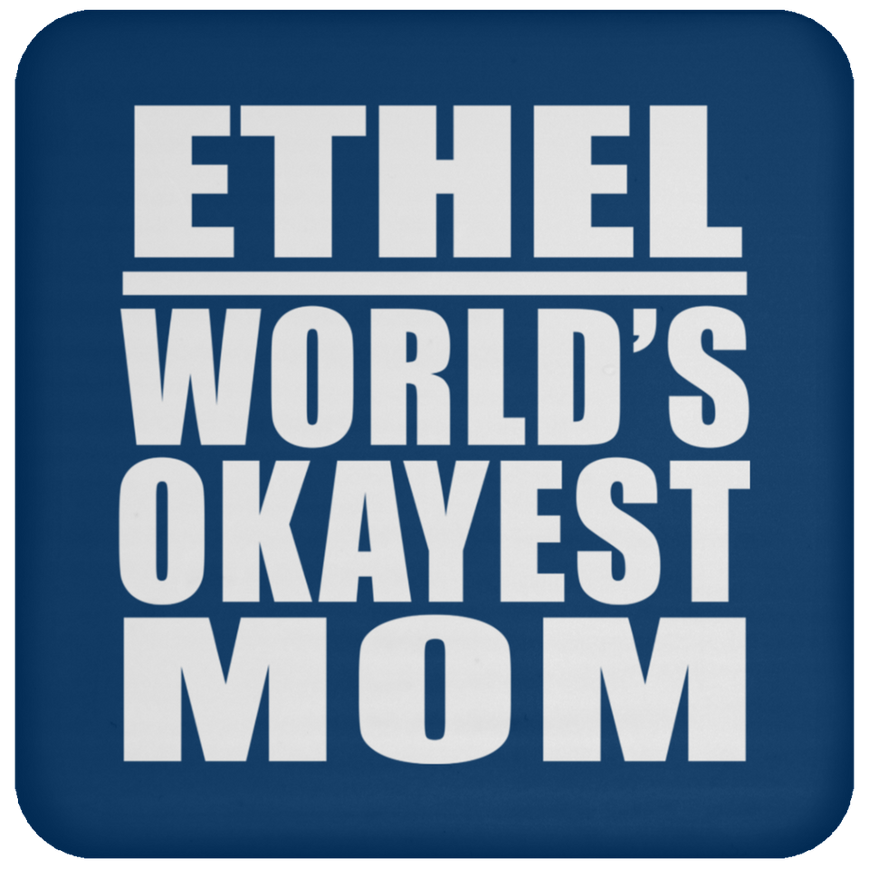 Ethel World's Okayest Mom - Drink Coaster