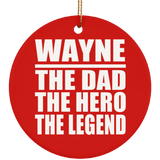 Wayne The Dad The Hero The Legend - Circle Ornament