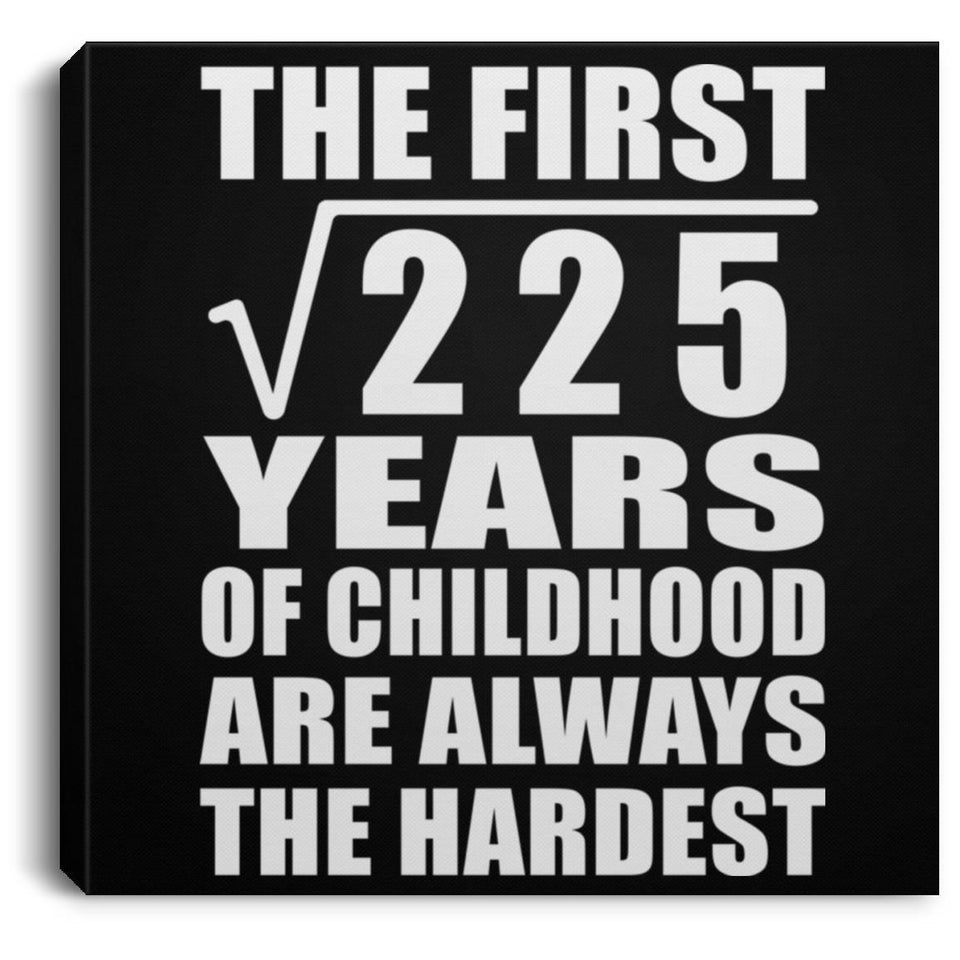 15th Birthday Square Root of 225 Years of Childhood - Canvas Square
