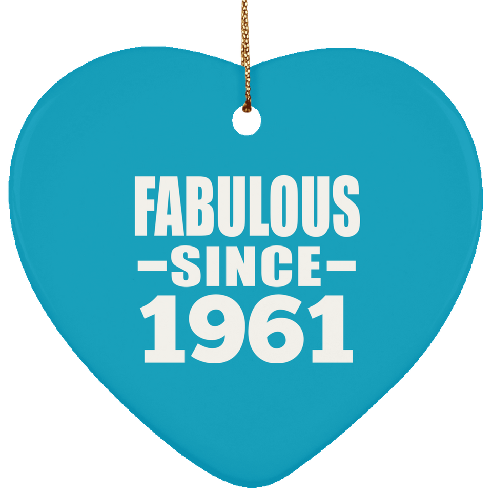63rd Birthday Fabulous Since 1961 - Heart Ornament