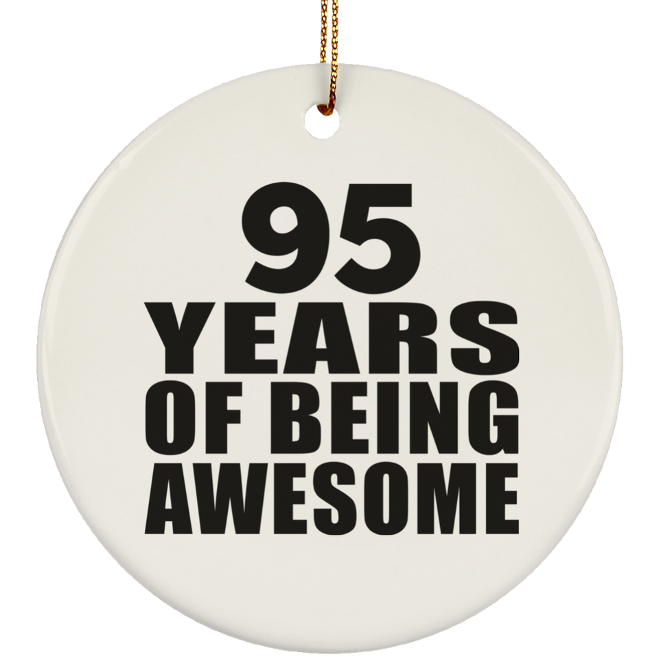 95th Birthday 95 Years Of Being Awesome - Circle Ornament