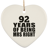 92nd Anniversary 92 Years Of Being Mrs Right - Heart Ornament