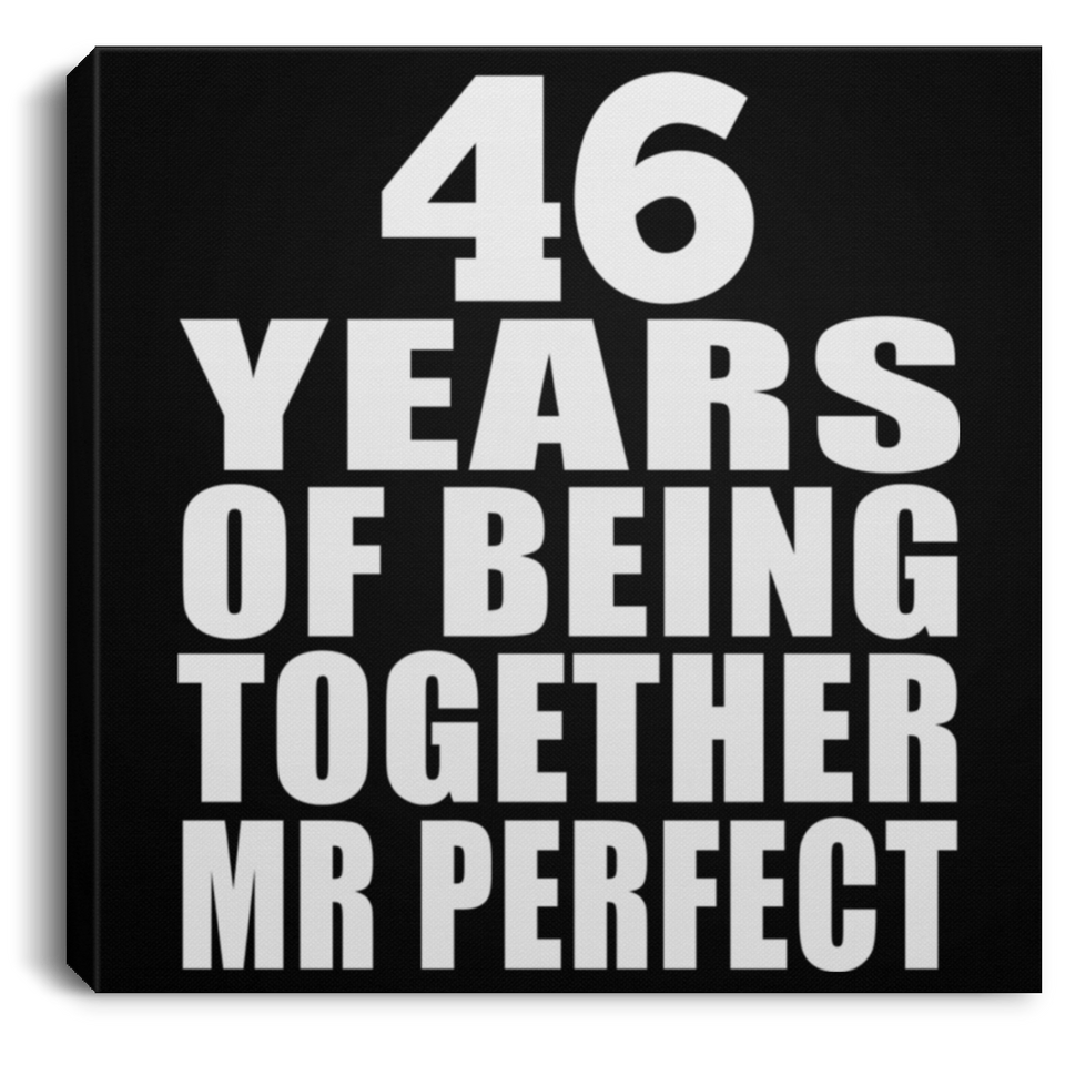 46th Anniversary 46 Years Of Being Mr Perfect - Canvas Square