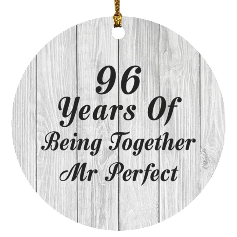96th Anniversary 96 Years Of Being Mr Perfect - Circle Ornament F