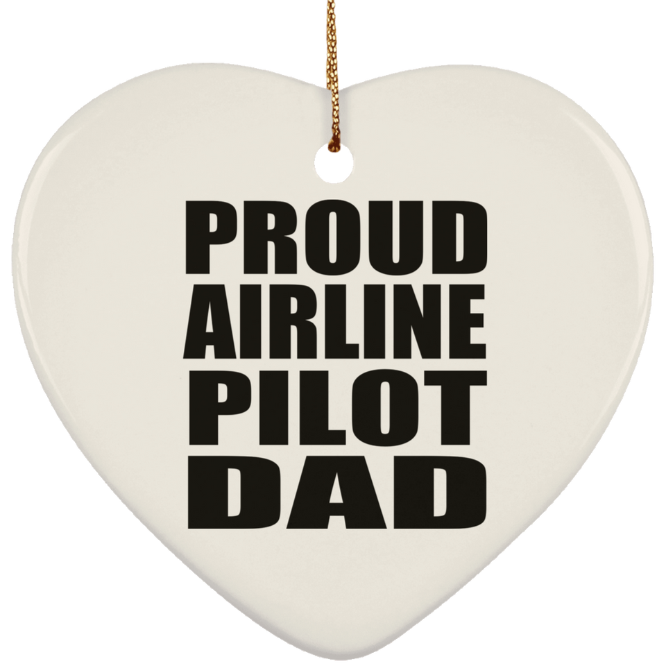 Proud Airline Pilot Dad - Heart Ornament