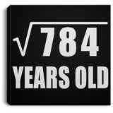 28th Birthday Square Root of 784 Years Old - Canvas Square