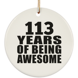 113th Birthday 113 Years Of Being Awesome - Circle Ornament