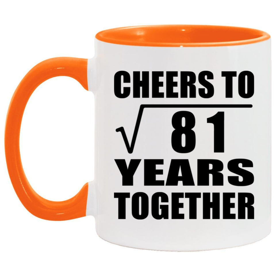 9th Anniversary Cheers To Square Root of 81 Years Together - 11oz Accent Mug Orange
