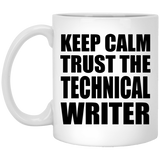 Keep Calm and Trust The Technical Writer - 11oz Coffee Mug