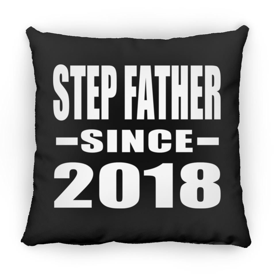 Step Father Since 2018 - Throw Pillow Black