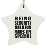 Being Security Guard Makes Life Special - Star Ornament