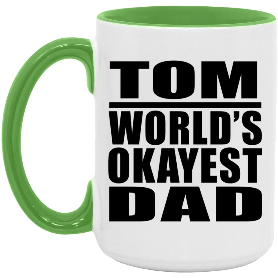 Tom World's Okayest Dad - 15oz Accent Mug Green