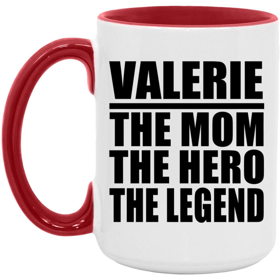 Valerie The Mom The Hero The Legend - 15oz Accent Mug Red