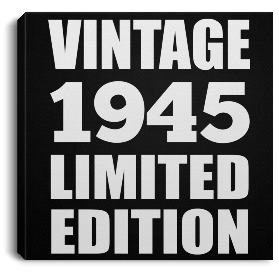 79th Birthday Vintage 1945 Limited Edition - Canvas Square