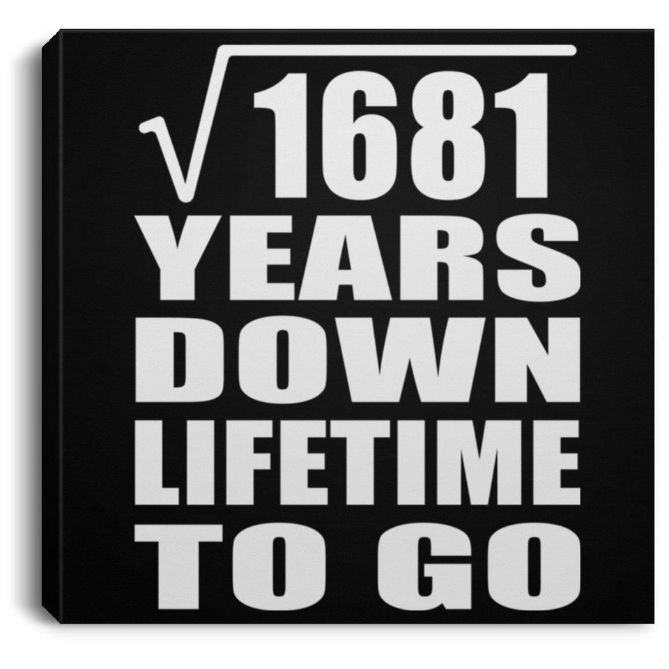 41st Anniversary Square Root of 1681 Years Lifetime To Go - Canvas Square