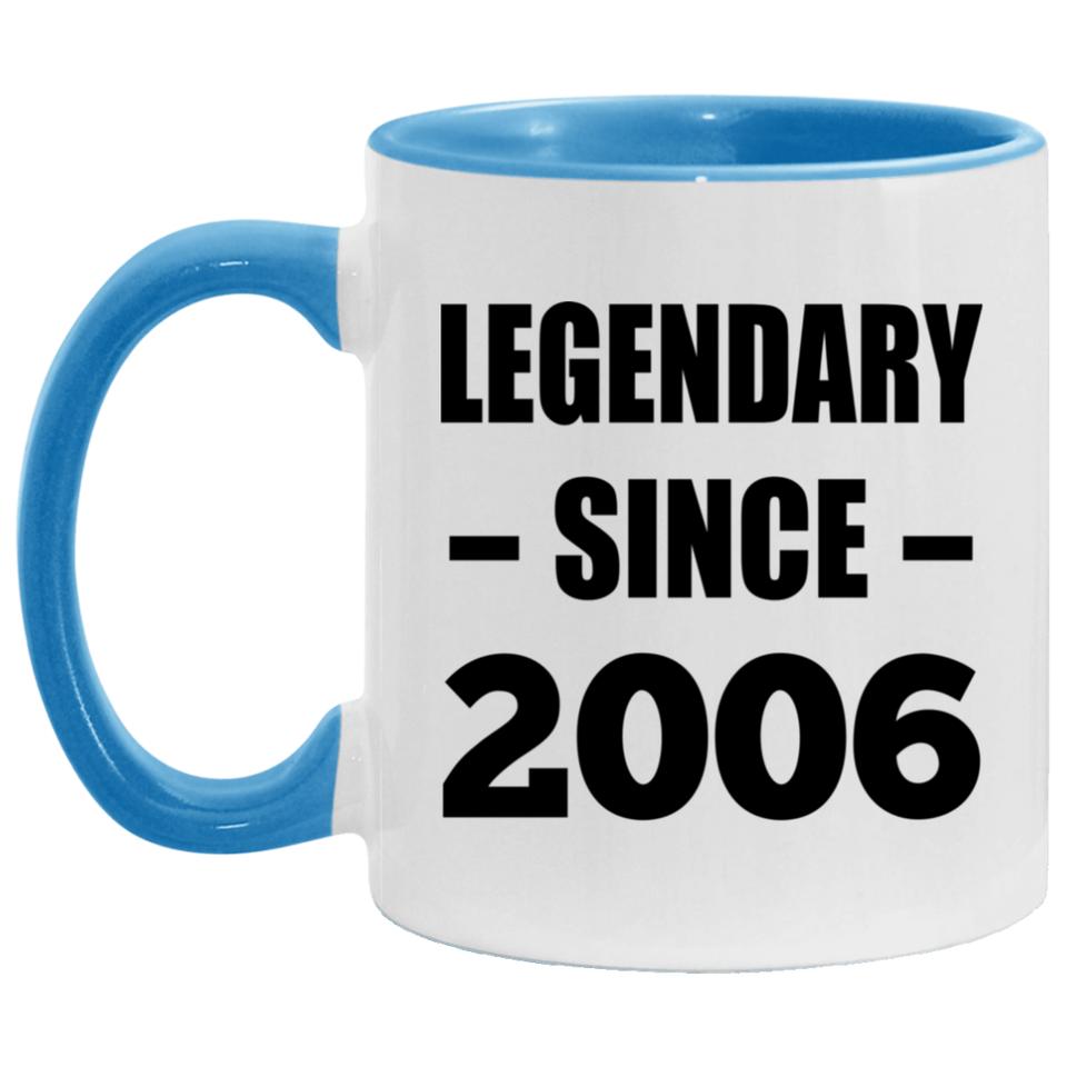 18th Birthday Legendary Since 2006 - 11oz Accent Mug Blue