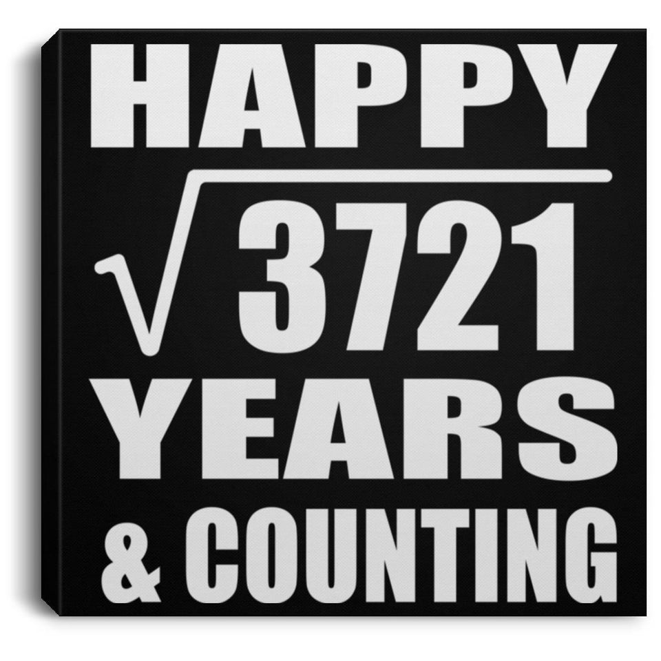 Happy 61st Anniversary Square Root of 3721 Years & Counting - Canvas Square
