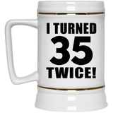 70th Birthday I Turned 35 Twice - Beer Stein