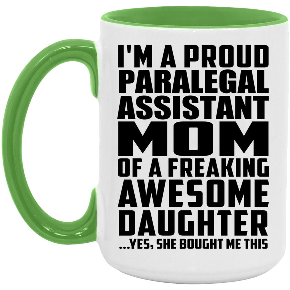 Proud Paralegal Assistant Mom Of Awesome Daughter - 15oz Accent Mug Green