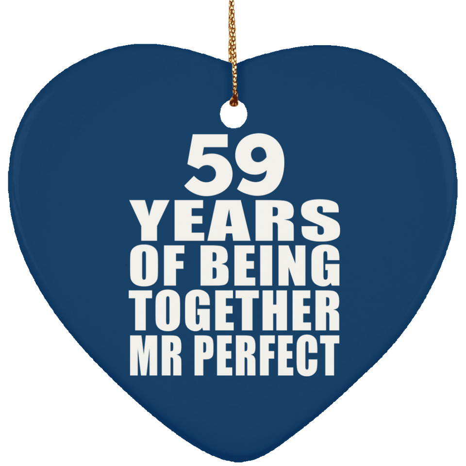 59th Anniversary 59 Years Of Being Mr Perfect - Heart Ornament