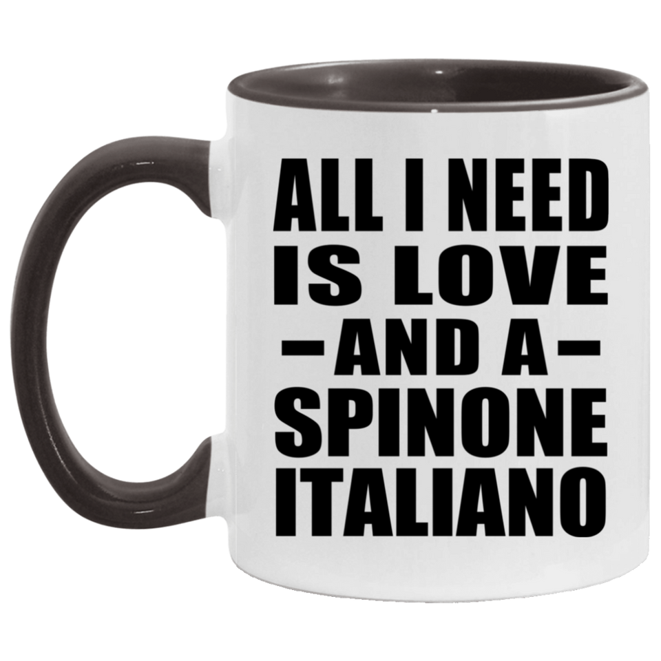All I Need Is Love And A Spinone Italiano - 11oz Accent Mug Black