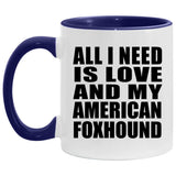 All I Need Is Love And My American Foxhound - 11oz Accent Mug Purple