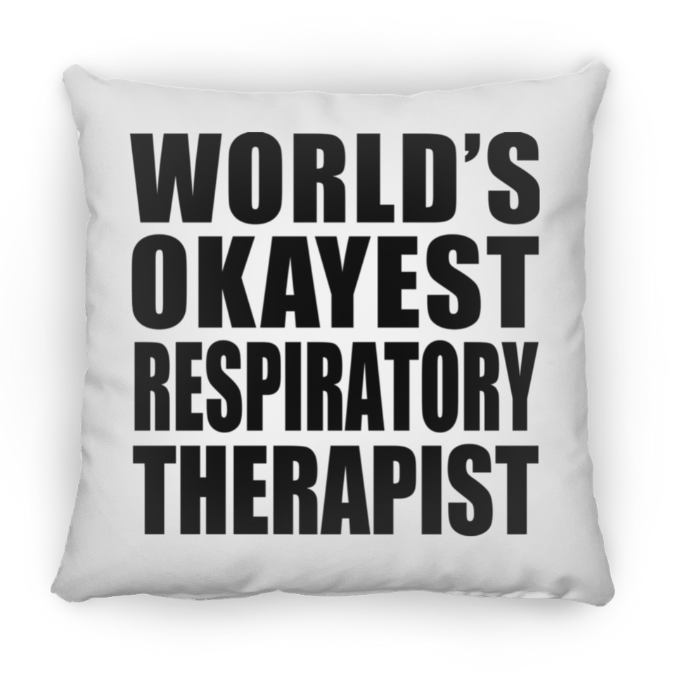 World's Okayest Respiratory Therapist - Throw Pillow