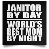 Janitor By Day World's Best Mom By Night - Poster Square