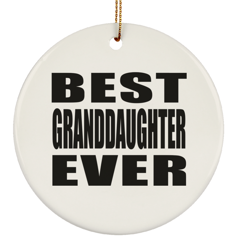 Best Granddaughter Ever - Circle Ornament