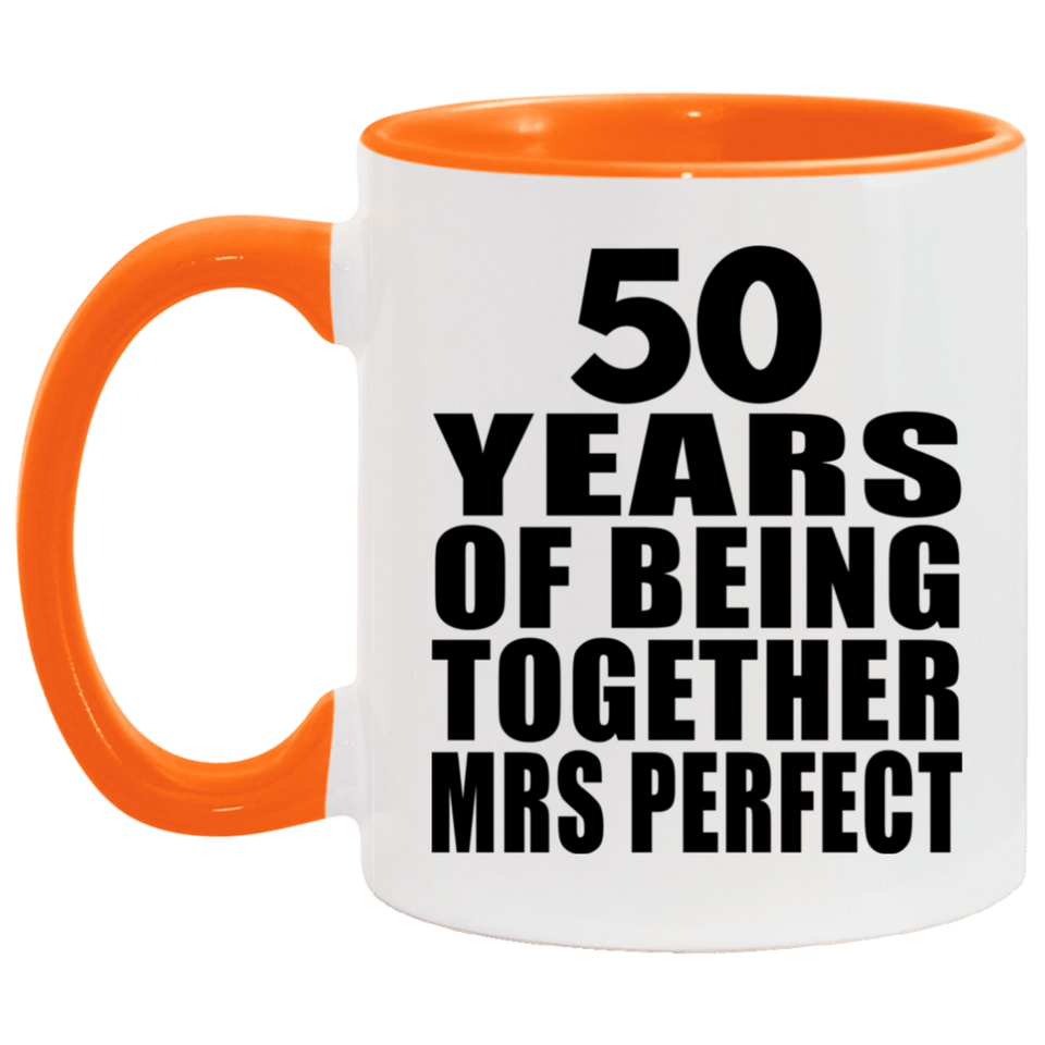 50th Anniversary 50 Years Of Being Mrs Perfect - 11oz Accent Mug Orange
