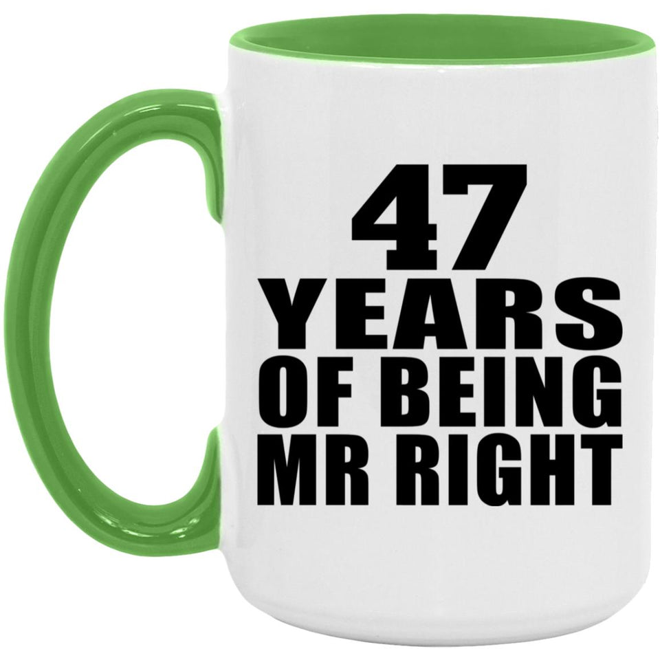 47th Anniversary 47 Years Of Being Mr Right - 15oz Accent Mug Green