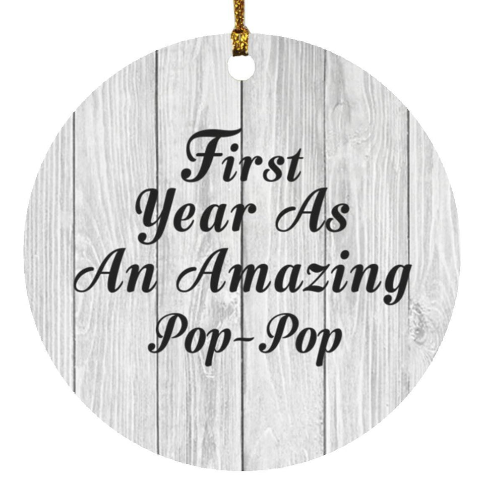 First Year As An Amazing Pop Pop - Circle Ornament F