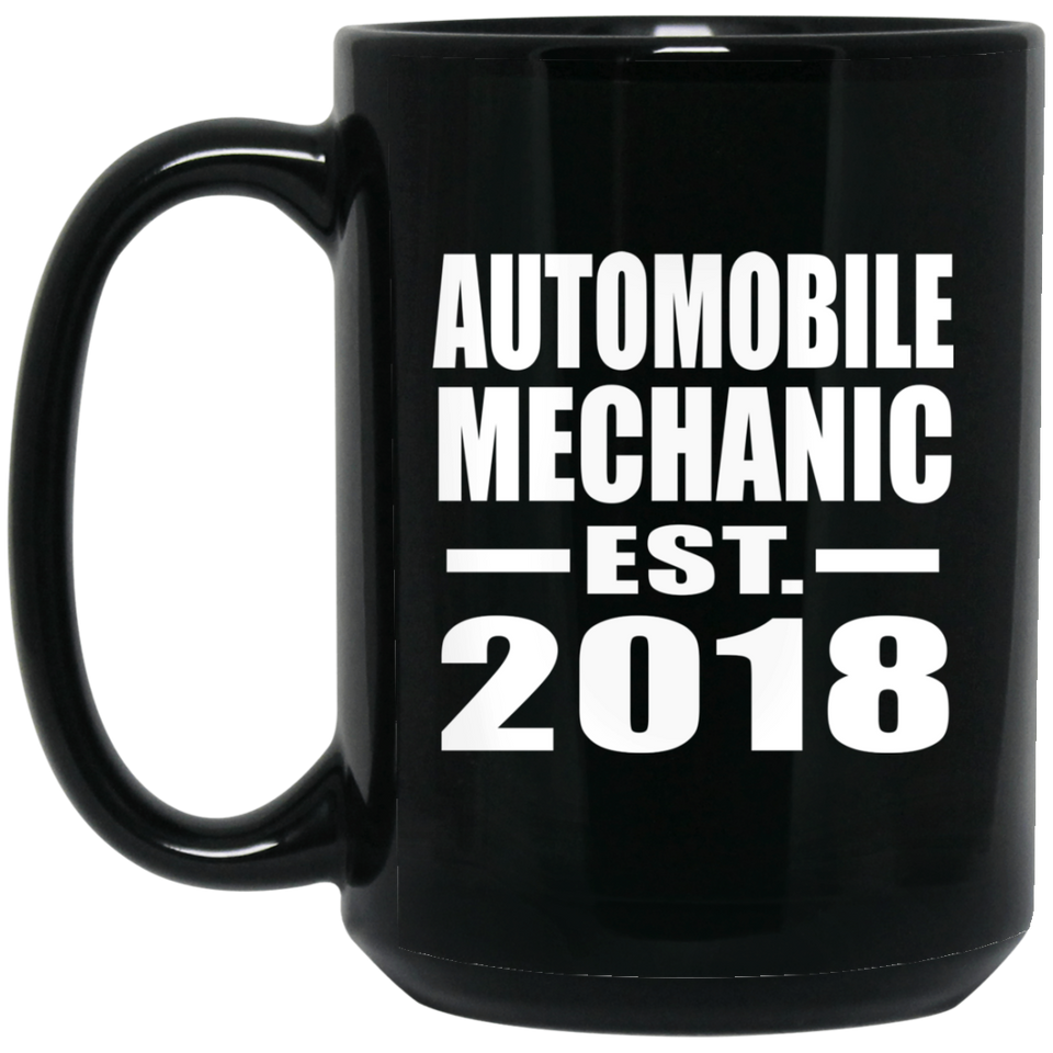 Automobile Mechanic Established EST. 2018 - 15 Oz Coffee Mug Black
