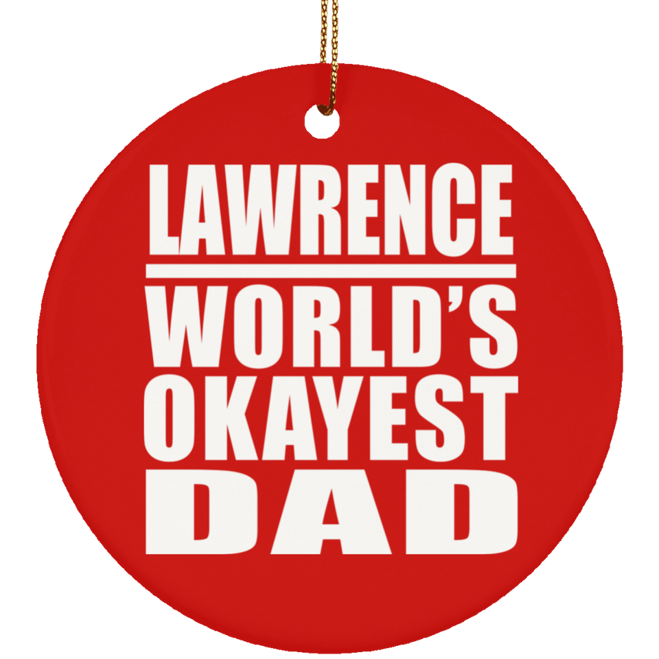 Lawrence World's Okayest Dad - Circle Ornament