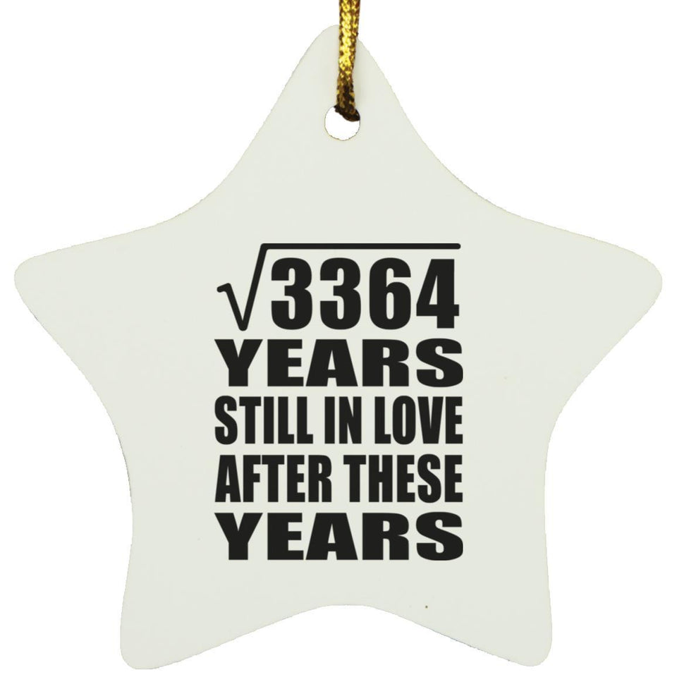 58th Anniversary Square Root of 3364 Years Still In Love - Star Ornament