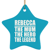 Rebecca The Mum The Hero The Legend - Star Ornament