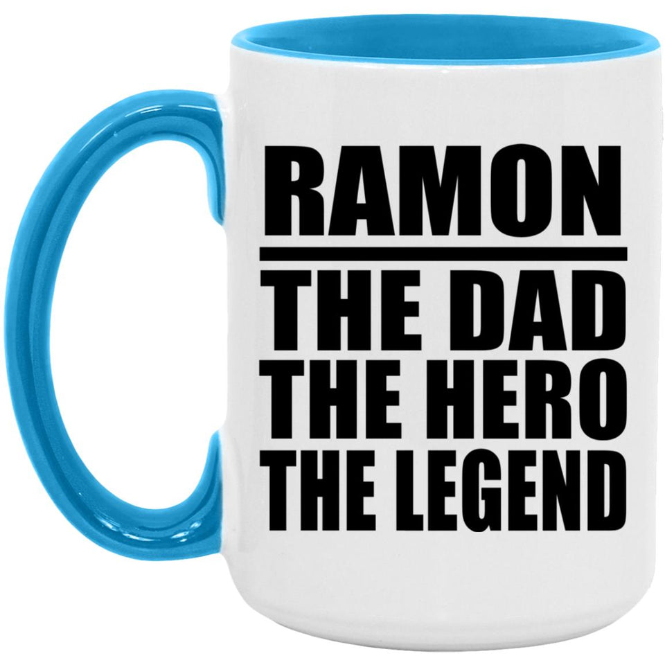 Ramon The Dad The Hero The Legend - 15oz Accent Mug Blue
